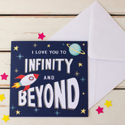 I love you to Infinity and Beyond. Space Themed card with Envelope.