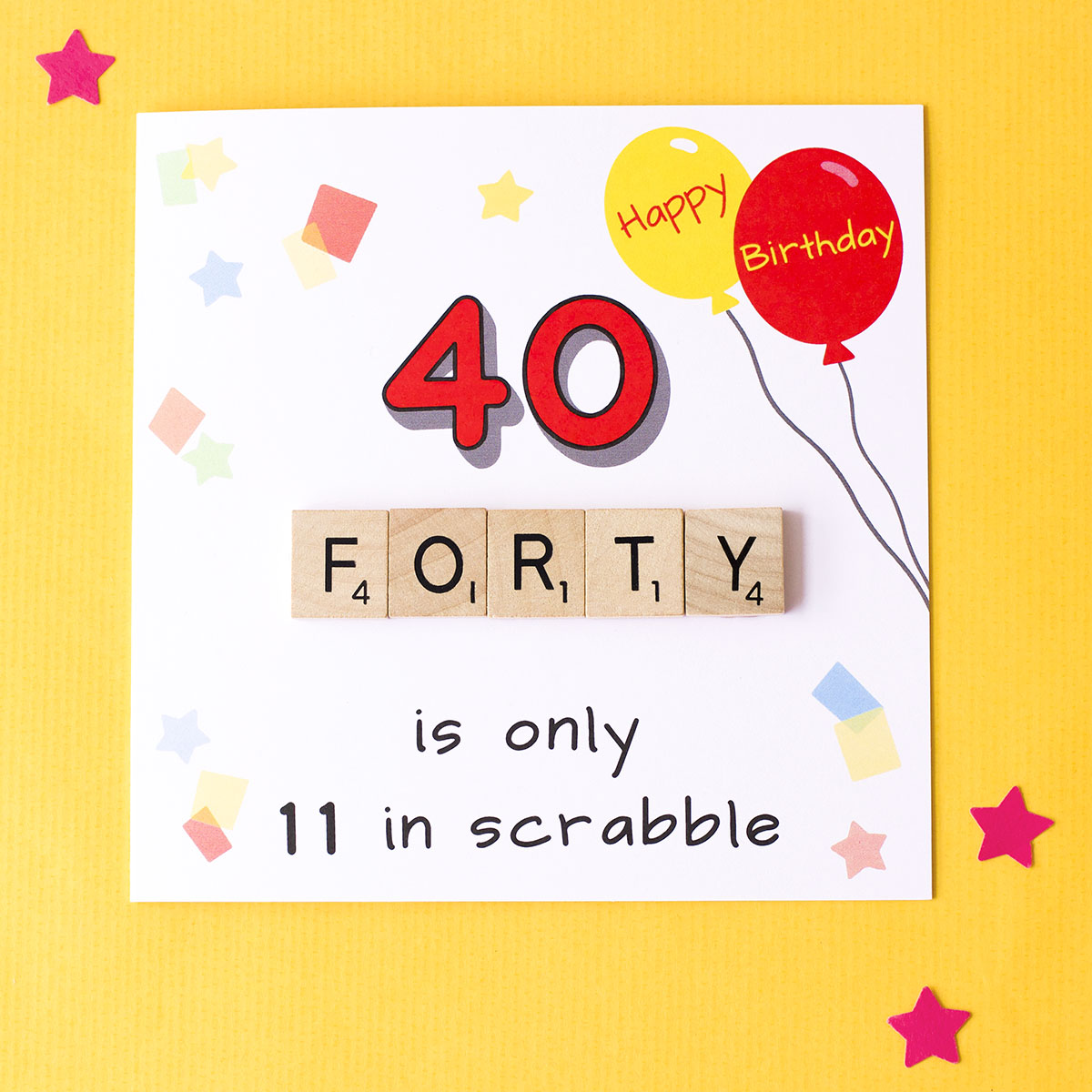 40 is only 11 in Scrabble. Funny 40th Birthday Card